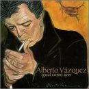 Alberto Vazquez/Igual Como Ayer